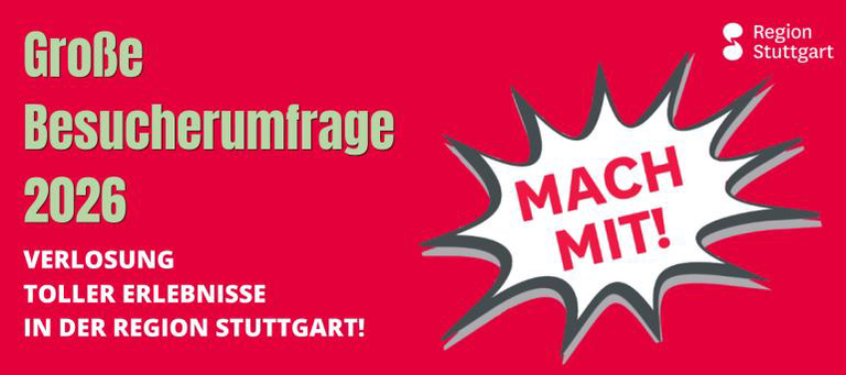 Besucherumfrage Ein roter Hintergrund mit dem Text "Große Besucherumfrage 2026, Verlosung toller Erlebnisse in der Region Stuttgart" auf der linken Seite und einem Stern mit der Aufforderung "Mach mit!" rechts.